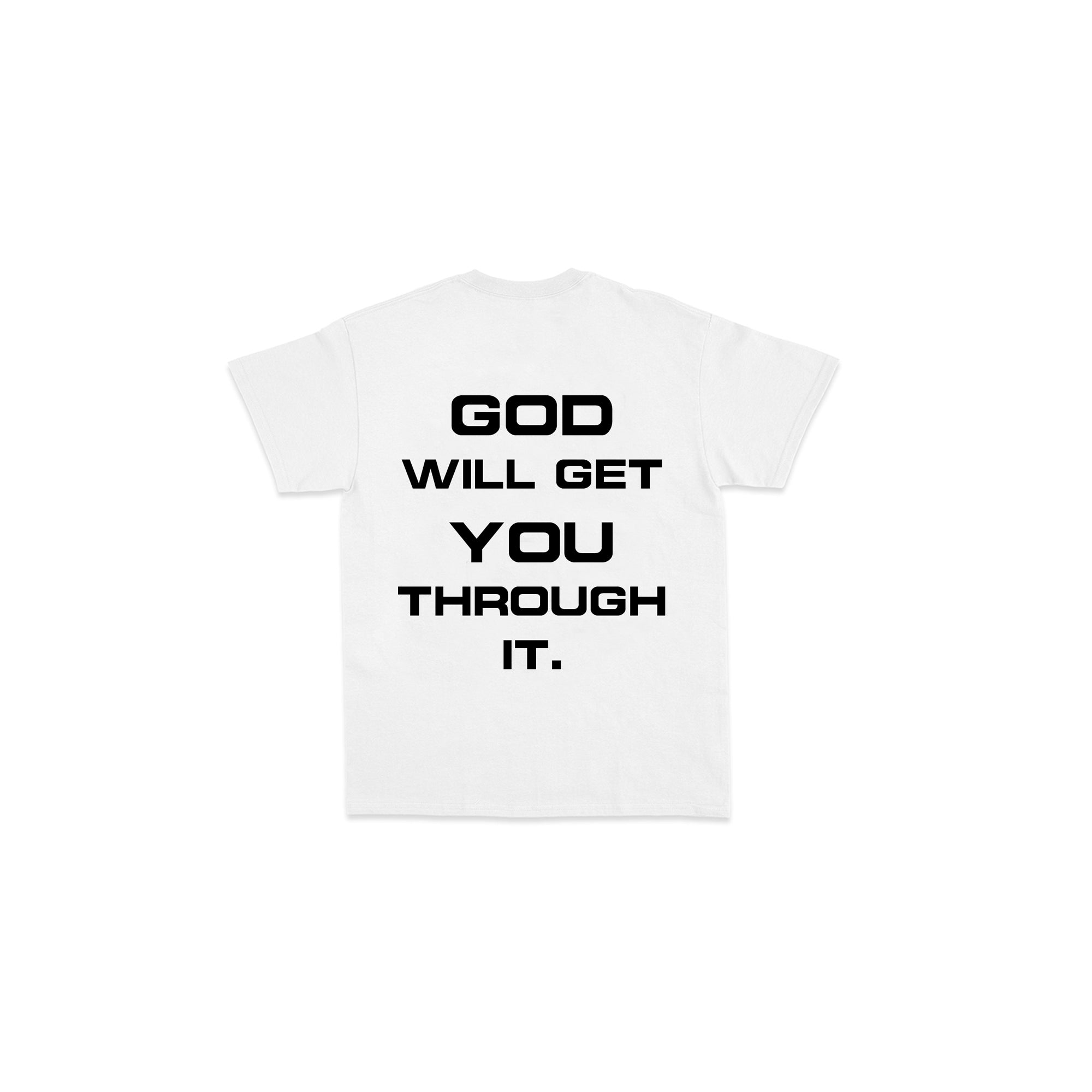 GOD WILL GET YOU THROUGH IT. 🙏✨ REGULAR T-SHIRT